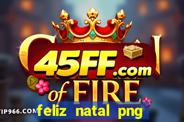 feliz natal png para imprimir